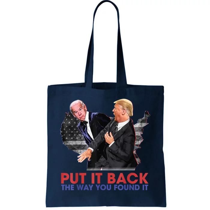 Put It Back The Way You Found It Funny Trump Slap Anti Biden Tote Bag