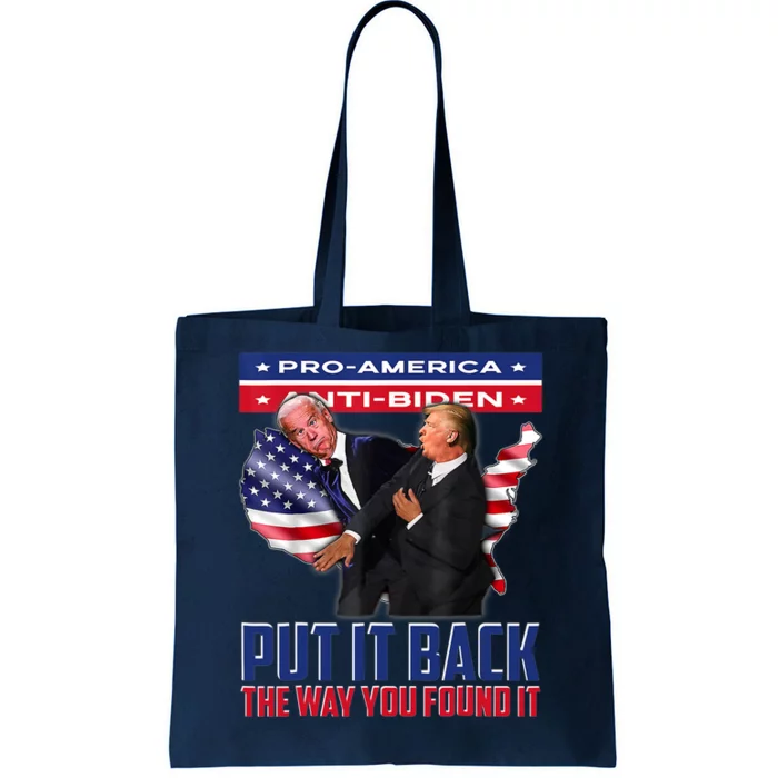 Put It Back The Way You Found It Funny Trump Slap Anti Biden Tote Bag