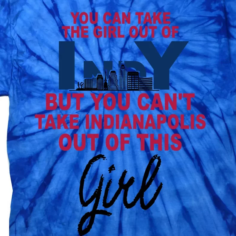 Proud Indy Cute Gift Indianapolis Cute Gift Moved From Indianapolis Gift Tie-Dye T-Shirt