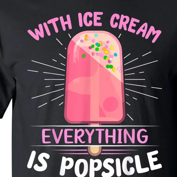 Popsicle Ice Cream Pun For An Ice Cream Lover Tall T-Shirt