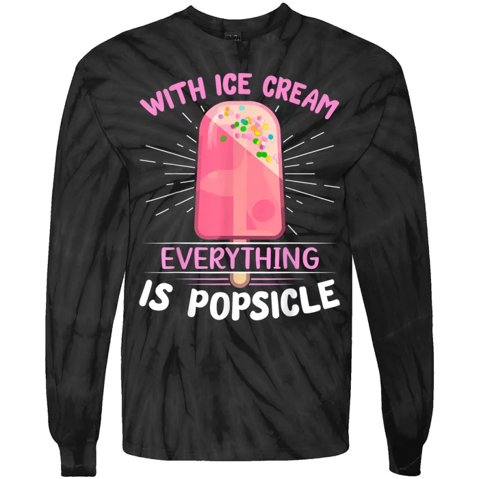 Popsicle Ice Cream Pun For An Ice Cream Lover Tie-Dye Long Sleeve Shirt