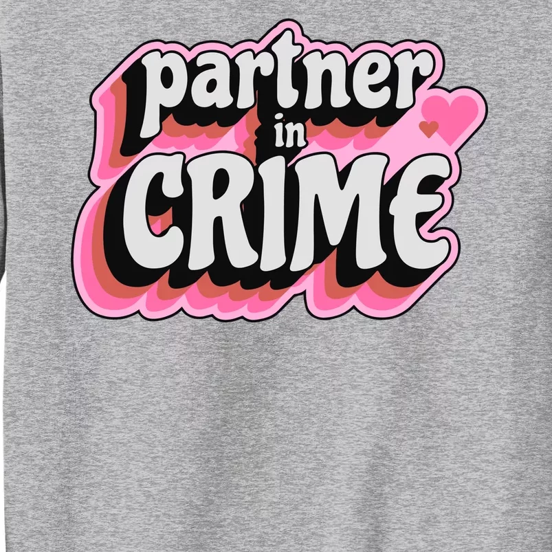 Partner In Crime Love Tall Sweatshirt