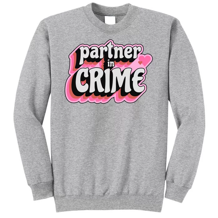 Partner In Crime Love Tall Sweatshirt