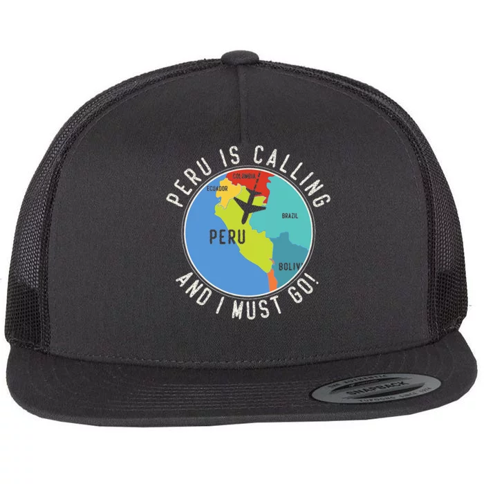 Peru Is Calling And I Must Go Peru Map Flat Bill Trucker Hat