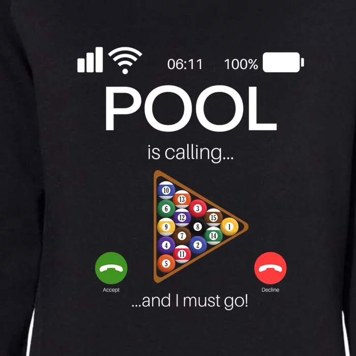 Pool Is Calling And I Must Go Billiards Lover Player Gift Father's Day Womens California Wash Sweatshirt