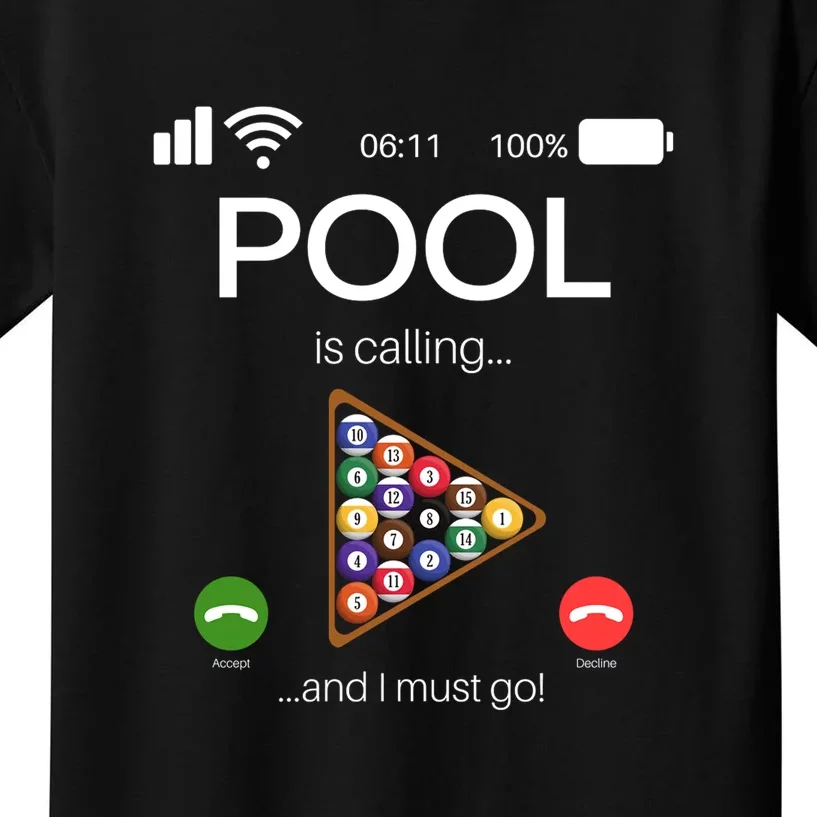 Pool Is Calling And I Must Go Billiards Lover Player Gift Father's Day Kids T-Shirt