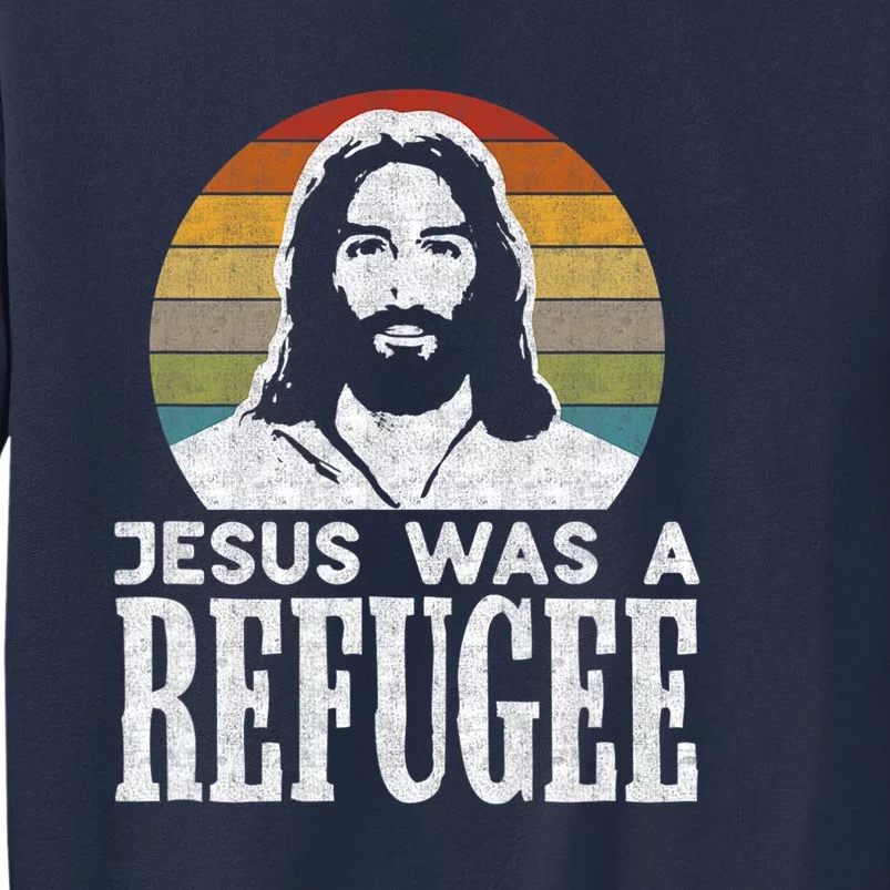 Pro Immigration Christian Liberal Jesus Was A Refugee Sweatshirt