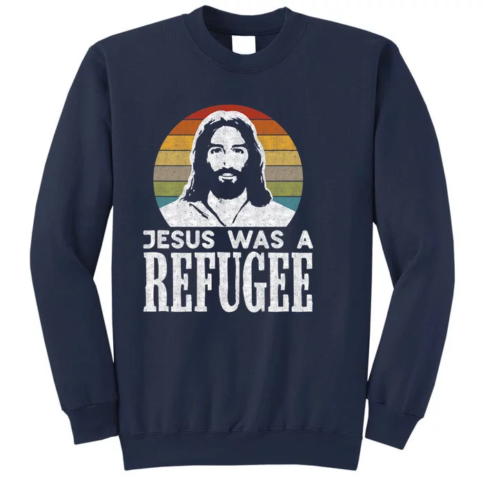 Pro Immigration Christian Liberal Jesus Was A Refugee Sweatshirt