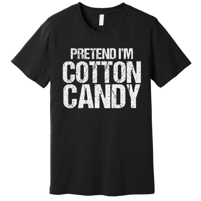 Pretend I'm Cotton Candy Easy Halloween Costume Premium T-Shirt