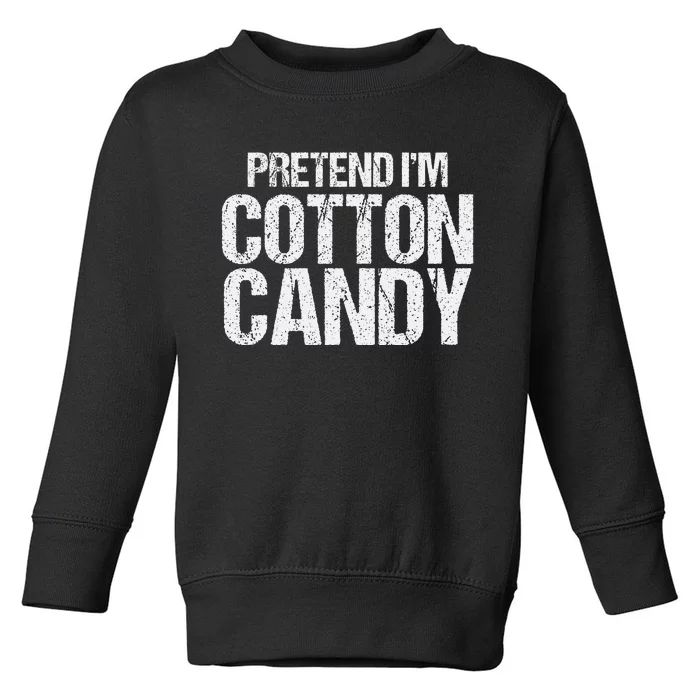 Pretend I'm Cotton Candy Easy Halloween Costume Toddler Sweatshirt