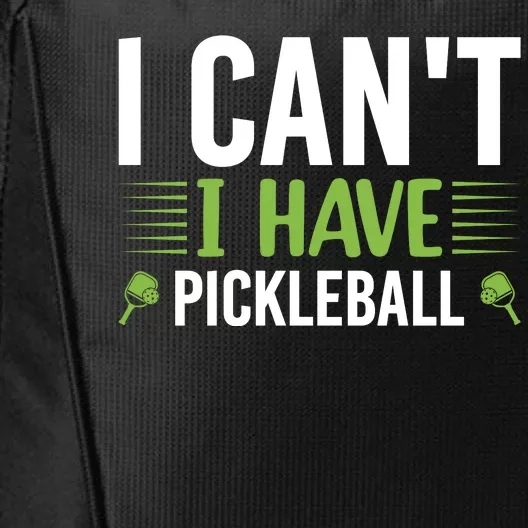 Pickleball I Can't I Have Pickleball Funny Pickleball City Backpack