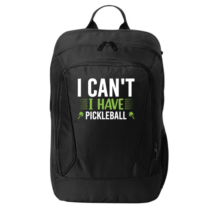 Pickleball I Can't I Have Pickleball Funny Pickleball City Backpack