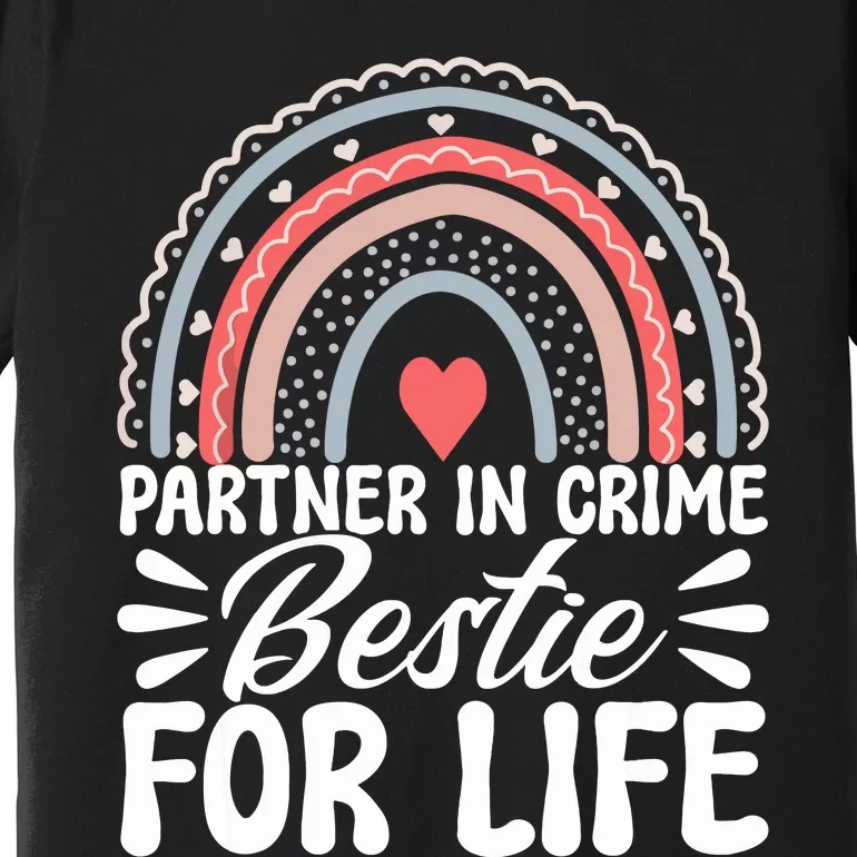 Partner In Crime Bestie For Life Bff Best Friends Bestie Premium T-Shirt