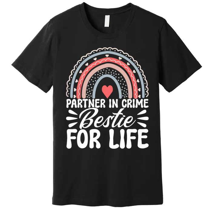 Partner In Crime Bestie For Life Bff Best Friends Bestie Premium T-Shirt