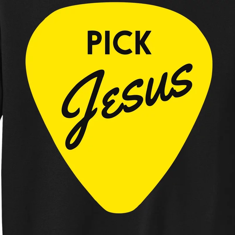 Pick Jesus Tall Sweatshirt