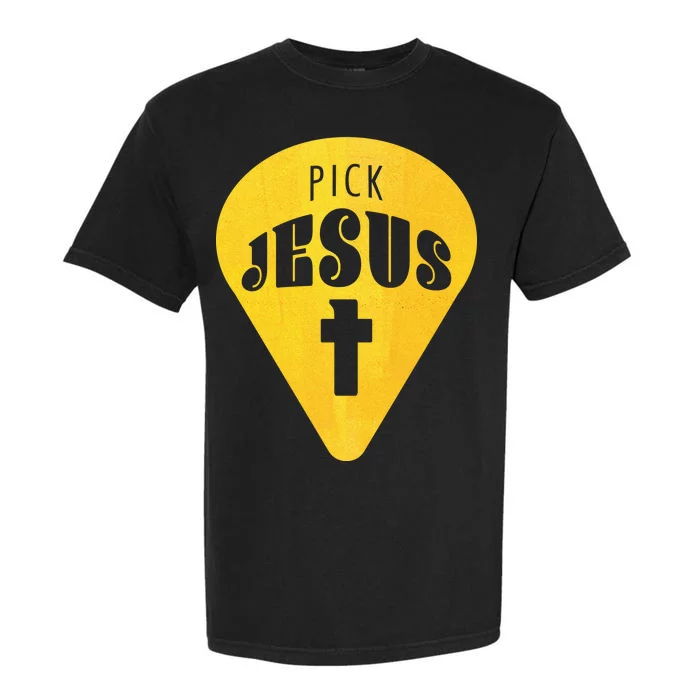 Pick Jesus Christian Garment-Dyed Heavyweight T-Shirt