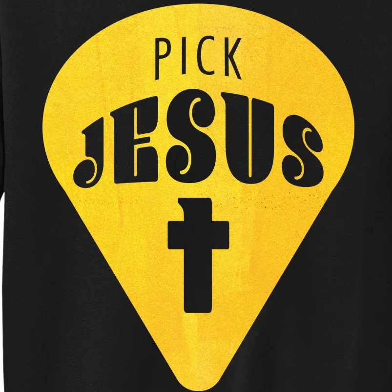 Pick Jesus Christian Tall Sweatshirt