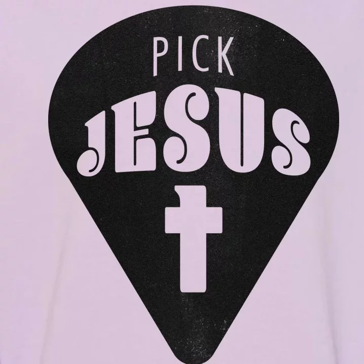 Pick Jesus Christian Garment-Dyed Sweatshirt