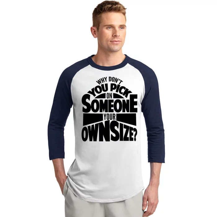 Pick On Someone Your Own Size Baseball Sleeve Shirt