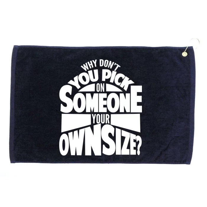 Pick On Someone Your Own Size Grommeted Golf Towel