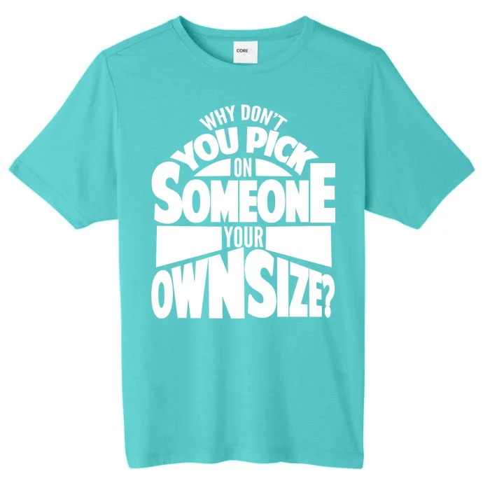 Pick On Someone Your Own Size ChromaSoft Performance T-Shirt