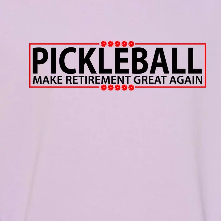 Pickleball Make Retirement Great Again Garment-Dyed Sweatshirt