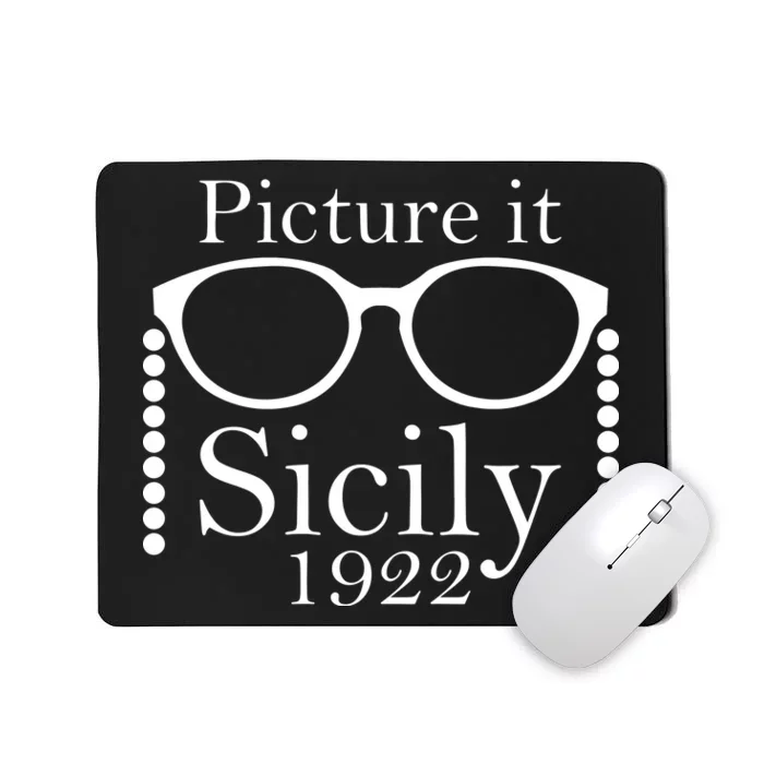 Picture It Sicily 1922 Mousepad