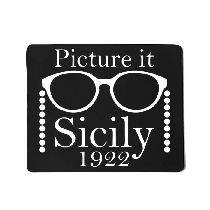 Picture It Sicily 1922 Mousepad