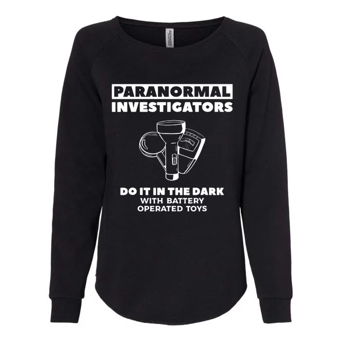 Paranormal Investigators Do It In The Dark Ghost Hunting Womens California Wash Sweatshirt