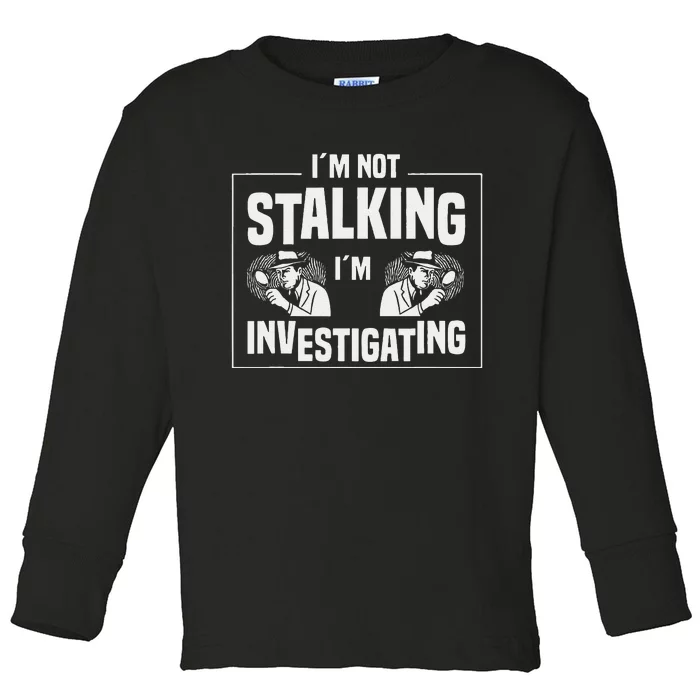 Private Investigation Detective Observation Investigator Toddler Long Sleeve Shirt