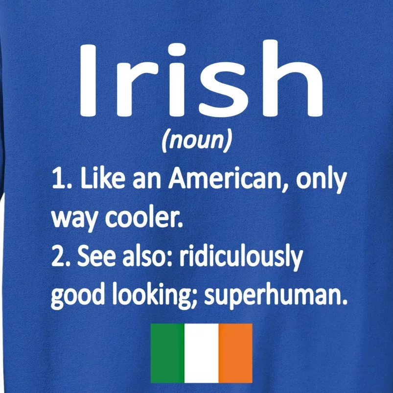 Proud Irish Definition Ireland Flag Irish Roots Gift Tall Sweatshirt