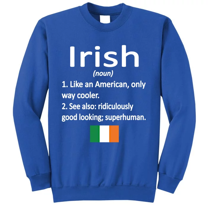 Proud Irish Definition Ireland Flag Irish Roots Gift Tall Sweatshirt