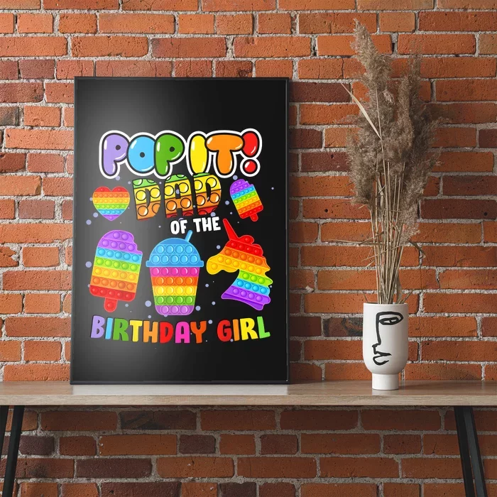 Pop It Dad Of The Birthday Girl Fidget Matching Family Poster