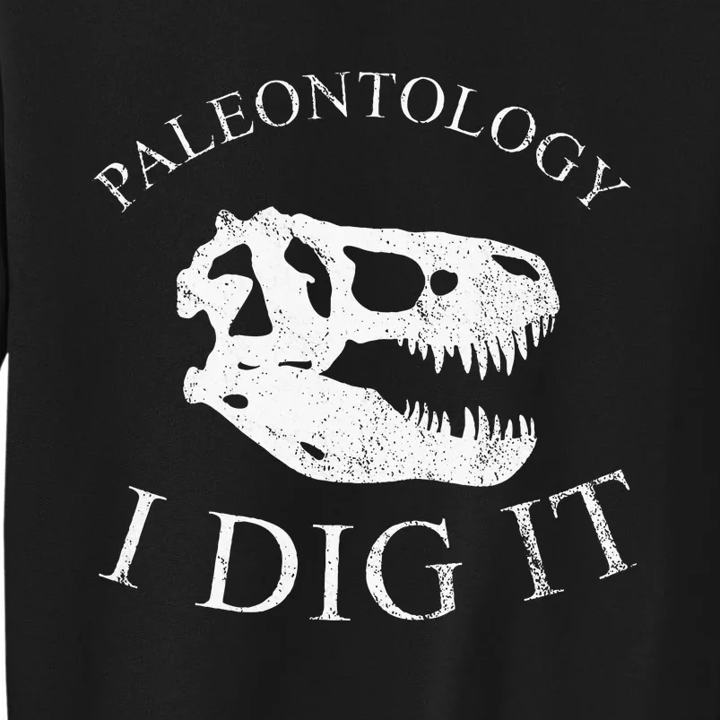 Paleontology I Dig It  TRex Skull Dinosaur Fossil Sweatshirt