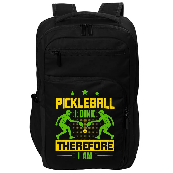 Pickleball I Dink Therefore I Am Impact Tech Backpack