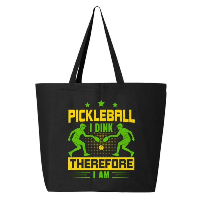 Pickleball I Dink Therefore I Am 25L Jumbo Tote