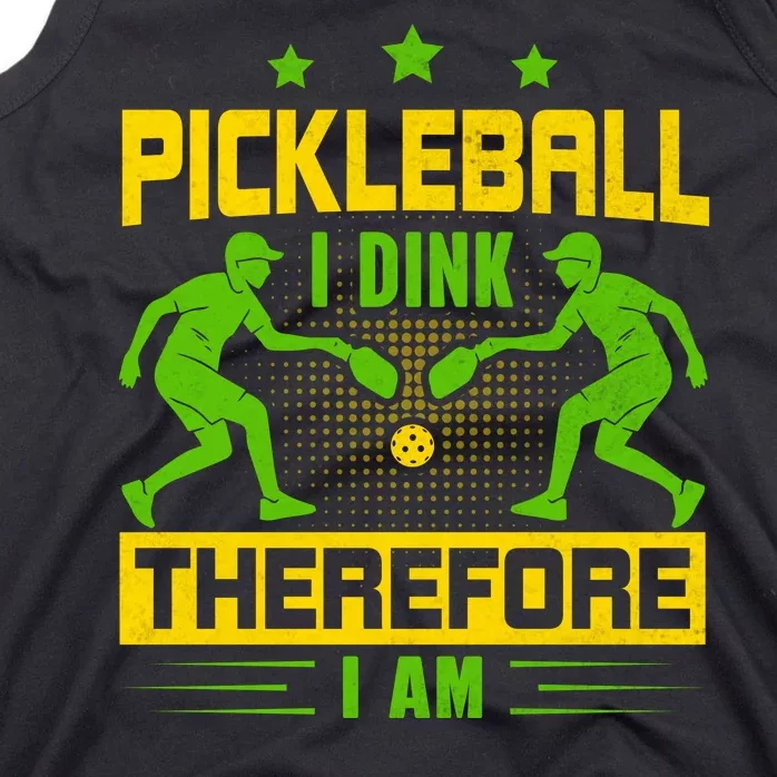 Pickleball I Dink Therefore I Am Tank Top