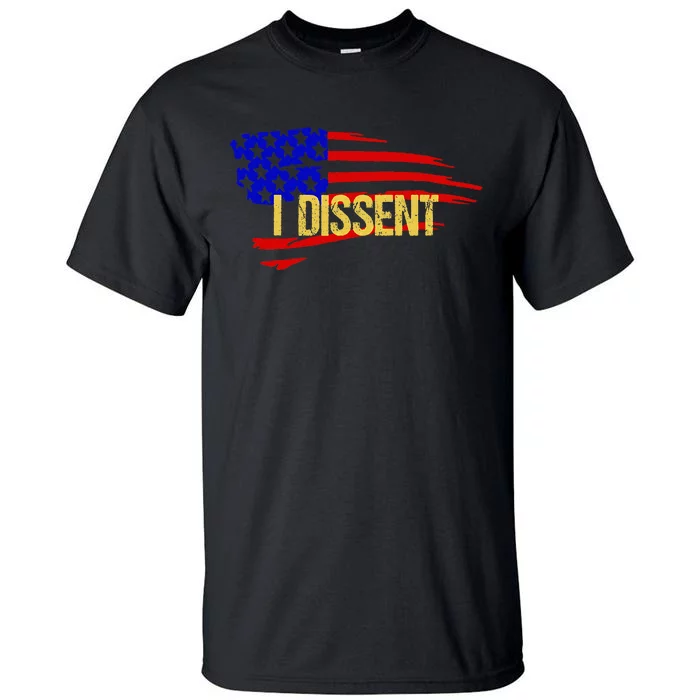 Patriotic I Dissent Vote Democracy Distressed Design Tall T-Shirt