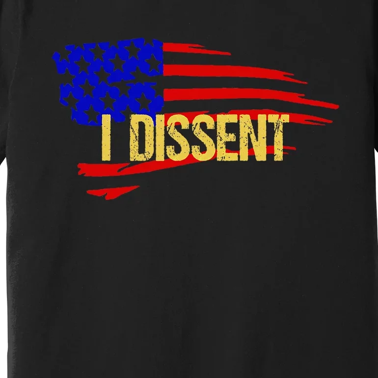 Patriotic I Dissent Vote Democracy Distressed Design Premium T-Shirt