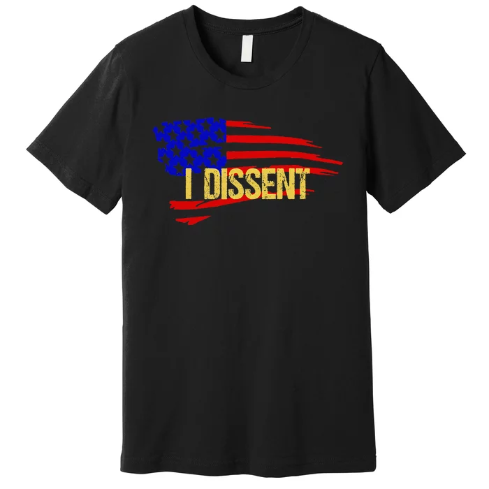 Patriotic I Dissent Vote Democracy Distressed Design Premium T-Shirt