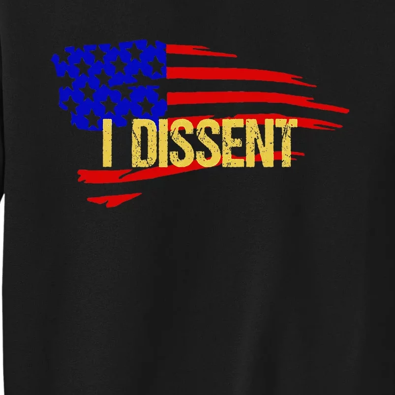 Patriotic I Dissent Vote Democracy Distressed Design Tall Sweatshirt