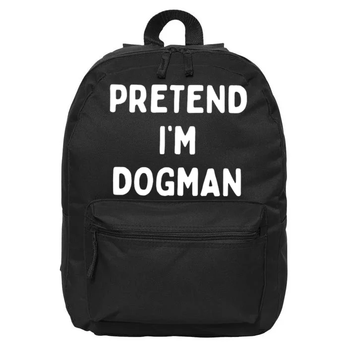 Pretend Im Dogman 16 in Basic Backpack