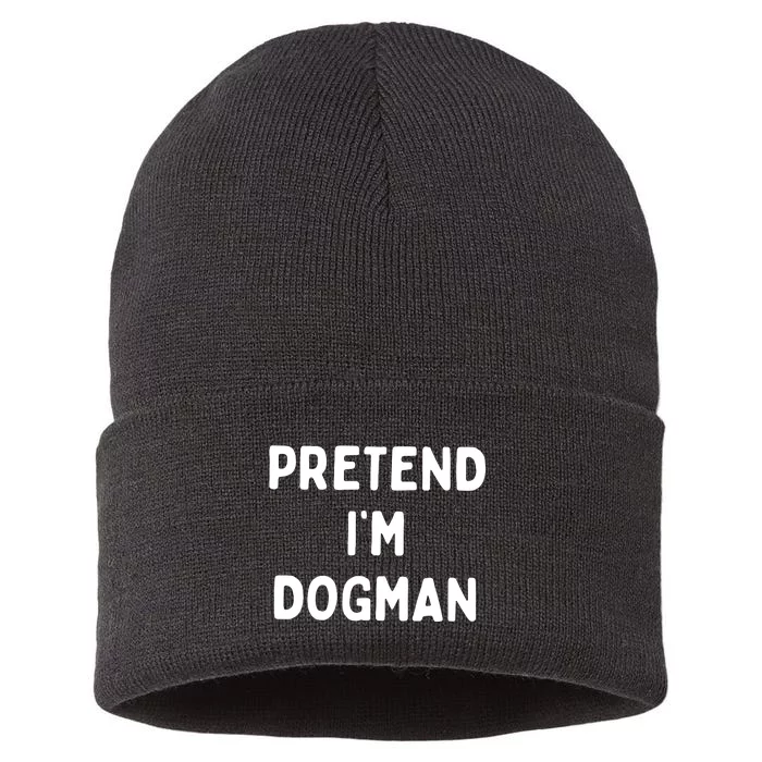 Pretend Im Dogman Sustainable Knit Beanie