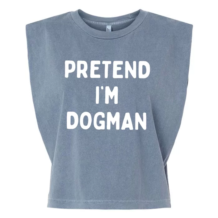 Pretend Im Dogman Garment-Dyed Women's Muscle Tee