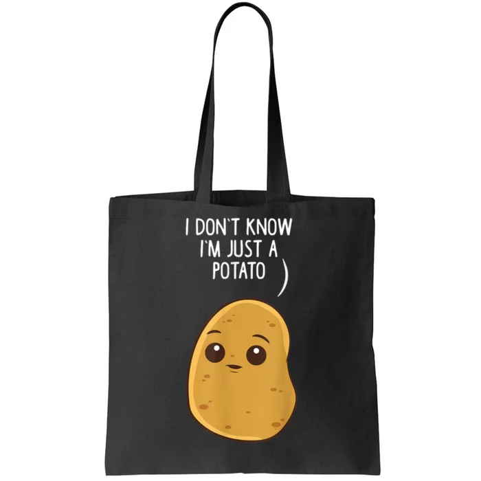 Potatoes I Dont Know Im Just A Potato Funny Gift Tote Bag