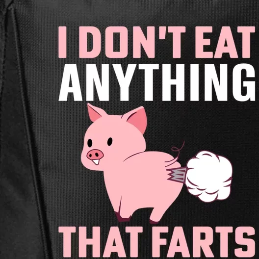 Pig I Don't Eat Anything That Farts Vegetarian Meaningful Gift City Backpack