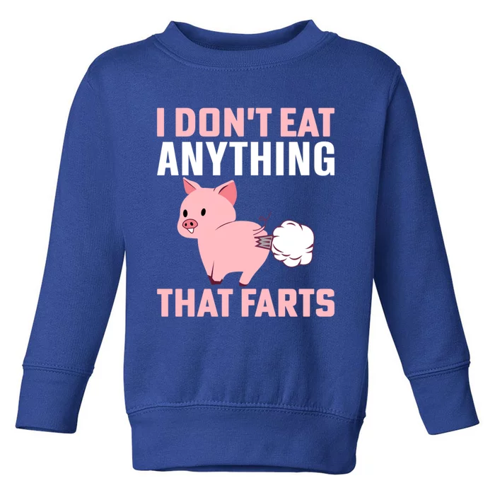 Pig I Don't Eat Anything That Farts Vegetarian Meaningful Gift Toddler Sweatshirt