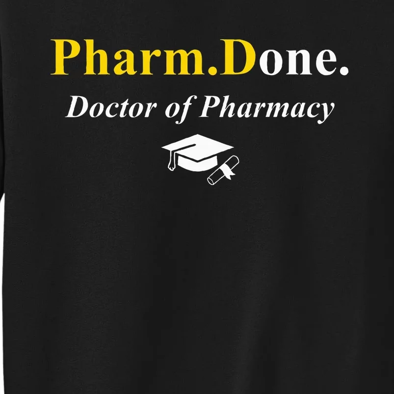 Pharm.Done. IM Done Doctor Of Pharmacy Pharmd Graduation Sweatshirt