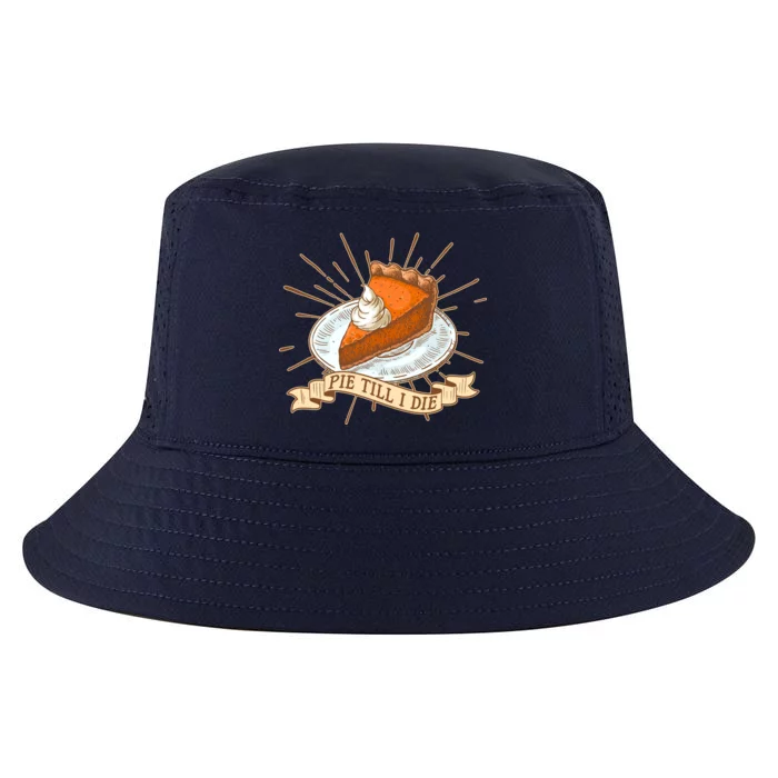 Pie Till I Die Cool Comfort Performance Bucket Hat