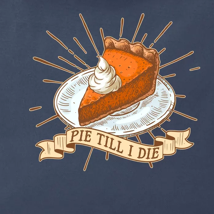 Pie Till I Die Zip Tote Bag